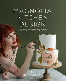 Sladká kuchyňa Magnolia Kitchen Design - Bernadette Gee