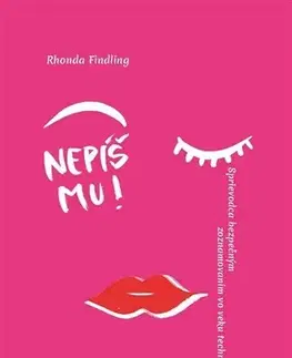 Psychológia, etika Nepíš mu! - Rhonda Findling
