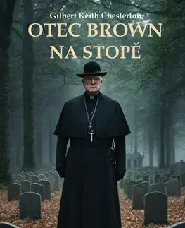 Detektívky, trilery, horory Otec Brown na stopě - Gilbert Keith Chesterton