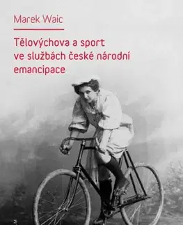 Pre vysoké školy Tělovýchova a sport ve službách české národní emancipace - Marek Waic