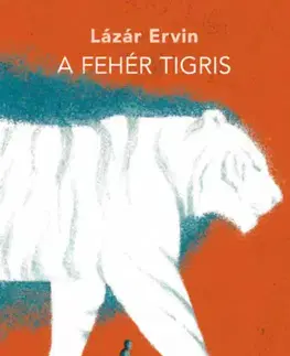 Beletria - ostatné A fehér tigris - Ervin Lázár