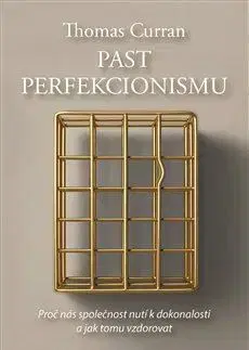 Psychológia, etika Past perfekcionismu - Thomas Curran
