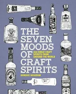 Pivo, whiskey, nápoje, kokteily The Seven Moods of Craft Spirits - Dominic Roskrow