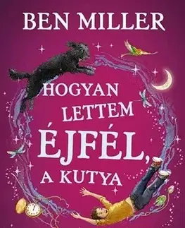 Rozprávky Hogyan lettem Éjfél, a kutya - Ben Miller