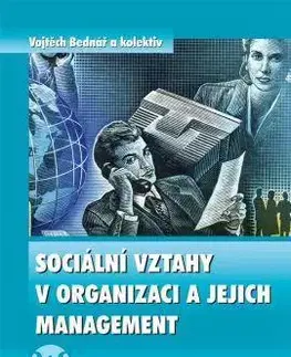Psychológia, etika Sociální vztahy v organizaci a jejich management - Vojtěch Bednář
