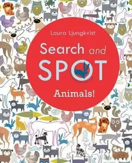 V cudzom jazyku Search and Spot - Animals! - Laura Ljungkvist
