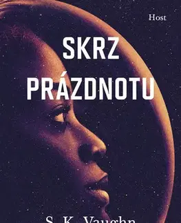 Sci-fi a fantasy Skrz prázdnotu - S. K. Vaughn,Aleš Drobek