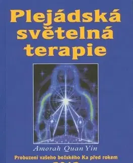Ezoterika - ostatné Plejádská světelná terapie - Quan Yin Amorah