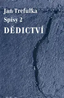 Česká beletria Dědictví - Jan Trefulka