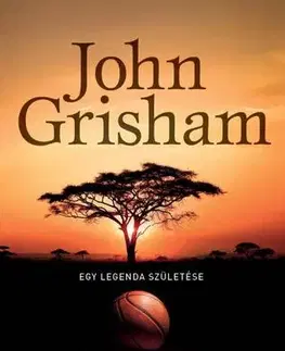Svetová beletria Sooley - Egy legenda születése - John Grisham