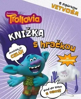Rozprávky Trollovia - Knižka s hračkou Vetvoš
