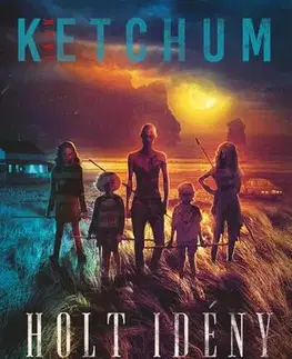 Detektívky, trilery, horory Holt idény - Jack Ketchum,Csaba Rusznyák