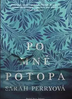 Svetová beletria Po mně potopa - Sarah Perry