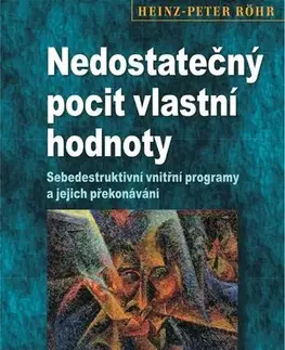 Psychológia, etika Nedostatečný pocit vlastní hodnoty - Heinz Peter Röhr