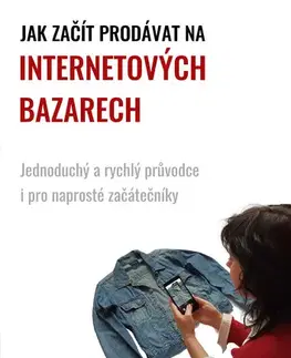 Podnikanie, obchod, predaj Jak začít prodávat na internetových bazarech - Jan Kadlčík