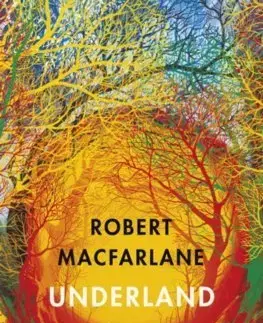 Prírodné vedy - ostatné Underland - Robert Macfarlane