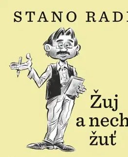 Humor a satira Žuj a nechaj žuť - Stano Radič