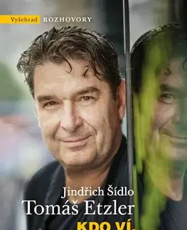 Fejtóny, rozhovory, reportáže Kdo ví, kde budu zítra - Tomáš Etzler,Jindřich Šídlo