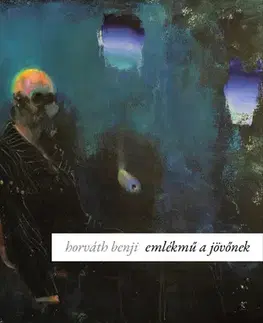 Svetová beletria Emlékmű a jövőnek - Horváth Benji
