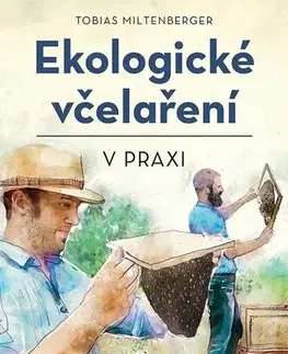 Hmyz Ekologické včelaření v praxi - Tobias Miltenberger,David Gerstmeier