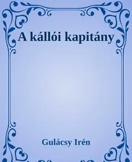 Svetová beletria A kállói kapitány - Irén Gulácsy