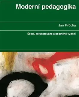 Pedagogika, vzdelávanie, vyučovanie Moderní pedagogika 6. vydání - Jan Průcha