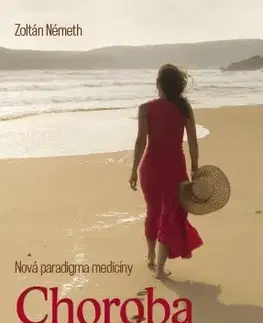 Zdravoveda, ochorenia, choroby Choroba je posolstvom duše - Zoltán Németh