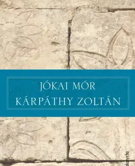 Svetová beletria Kárpáthy Zoltán - Mór Jókai