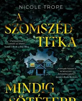 Detektívky, trilery, horory A szomszéd titka mindig sötétebb - Nicole Trope
