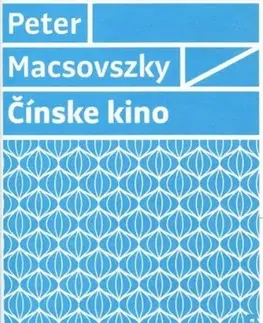 Novely, poviedky, antológie Čínske kino - Peter Macsovszky