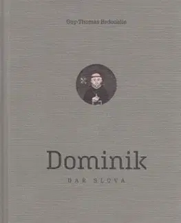 Kresťanstvo Dominik - Guy-Thomas Bedouelle