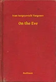Svetová beletria On the Eve - Turgenev Ivan Sergeyevich