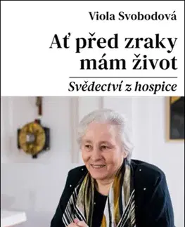 Skutočné príbehy Ať před zraky mám život - Viola Svobodová