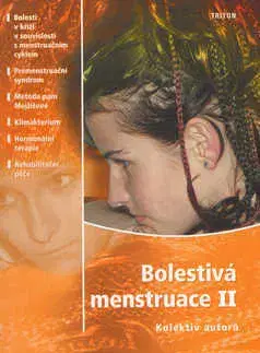 Medicína - ostatné Bolestivá menstruace II - Kolektív autorov