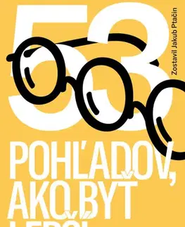 Rozvoj osobnosti 53 pohľadov, ako byť lepší - Jakub Ptačin,Kolektív autorov