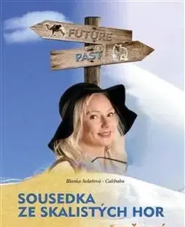 Česká beletria Sousedka ze Skalistých hor/ Pouštní seznamka - Blanka Solařová-Calibaba