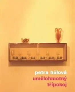Česká beletria Umělohmotný třípokoj - Petra Hůlová