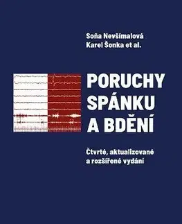 Medicína - ostatné Poruchy spánku a bdění, 4., aktualizované a rozšířené vydání - Soňa Nevšímalová,Karel Šonka