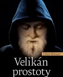 Biografie - ostatné Velikán prostoty - Svätý Charbel Machlúf - Libor Rösner