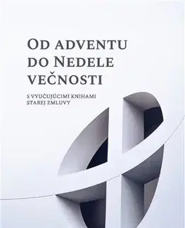 Kresťanstvo Od Adventu do Nedele večnosti - Ivan Mucha