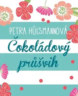 Romantická beletria Čokoládový průšvih - Petra Hülsmann