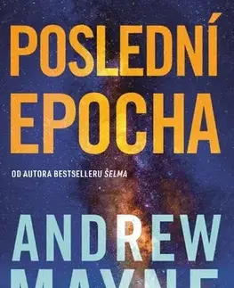 Detektívky, trilery, horory Poslední epocha - Andrew Mayne,Milan Lžička