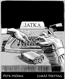 Komiksy Jatka - Petr Měrka,Lukáš Freytag