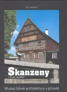 Slovensko a Česká republika Skanzeny v České republice - Petr Dvořáček