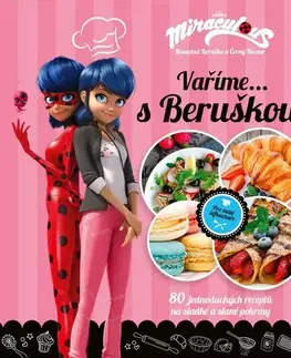 Varíme pre deti a s deťmi Kouzelná Beruška a Černý Kocour - Vaříme s Beruškou - Kolektív autorov