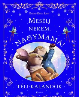 Rozprávky Mesélj nekem, nagymama! - Téli kalandok - Karine-Marie Amiot