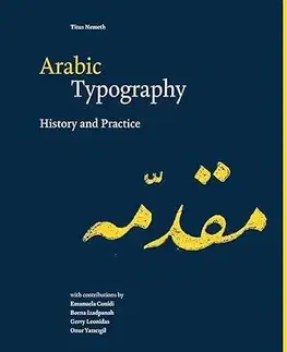 Dizajn, úžitkové umenie, móda Arabic Typography: History and Practice - Titus Nemeth