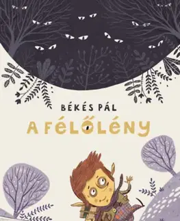 Rozprávky A Félőlény - Pál Békés
