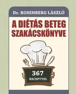 Zdravá výživa, diéty, chudnutie A diétás beteg szakácskönyve - Cukorbetegek étrendje