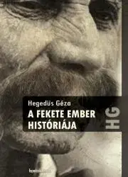 Dobrodružstvo, napätie, western A fekete ember históriája - Géza Hegedűs